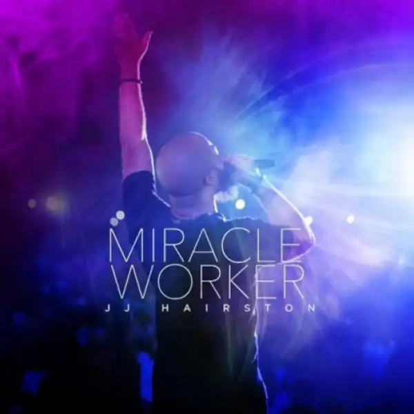 JJ Hairston - Miracle Prayer (feat. Min. Janice Hunter) [Live]